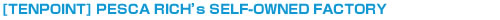 [TENPOINT] PESCA RICHfS SELF-OWNED FACTORY